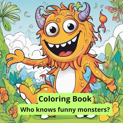 Coloring Book Who knows funny monsters?: For Children 6-12 years old, 159 pages von Independently published