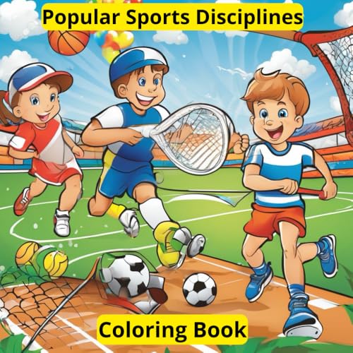 Popular Sports Disciplines: Coloring Book for Children, Creative learning about different forms of physical activity, 6-12 years old, 169 pages von Independently published