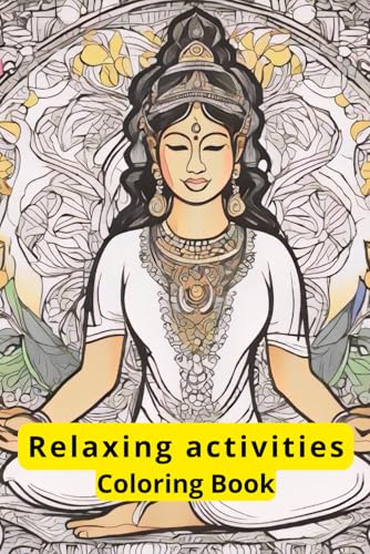 Relaxing Activities Coloring Book: Anti-stress classes for Adults, different types of relax for women, 80 pages von Independently published
