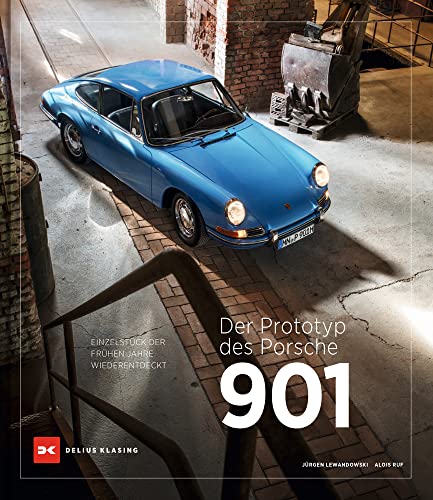 Der Prototyp des Porsche 901: Einzelstück der frühen Jahre wiederentdeckt von DELIUS KLASING