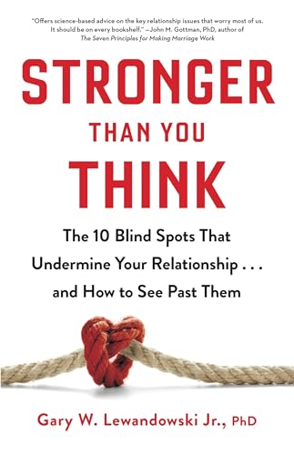 Stronger Than You Think: The 10 Blind Spots That Undermine Your Relationship...and How to See Past Them von Little, Brown Spark