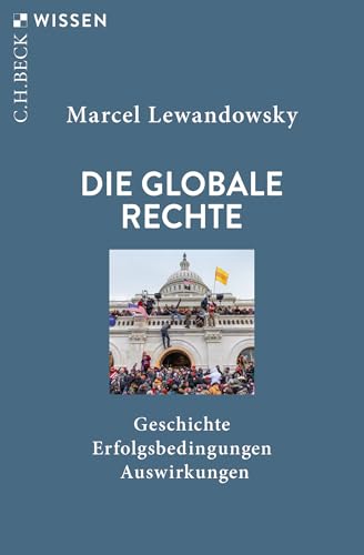 Die globale Rechte: Geschichte, Erfolgsbedingungen, Auswirkungen (C.H.BECK Wissen) von C.H.Beck
