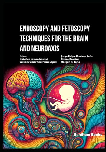 Endoscopy and Fetoscopy Techniques for the Brain and Neuroaxis (Neuroendoscopy and Interventional Pain Medicine, Band 2) von Bentham Science Publishers