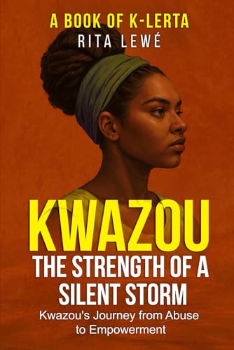 "Kwazou: The Strength of a Silent Storm": Kwazou's Journey from Abuse to Empowerment von Independently published