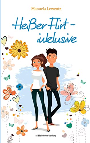 Heißer Flirt - inklusive von Mittelrhein-Verlag