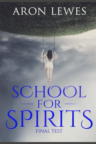 School For Spirits: Final Test (Spirit School, Band 2) von Independently published