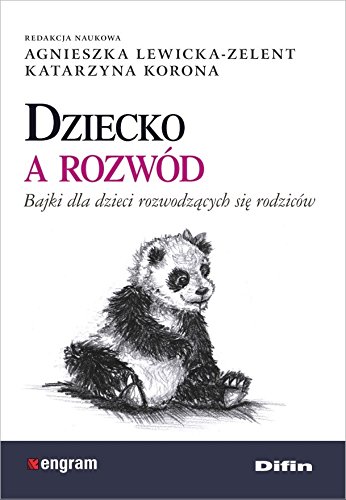 Dziecko a rozwod: Bajki dla dzieci rozwodzących się rodziców (ENGRAM)