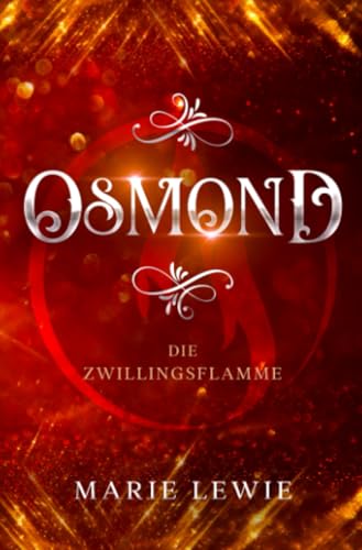 Osmond: Die Zwillingsflamme Osmond: Die Zwillingsflamme von epubli