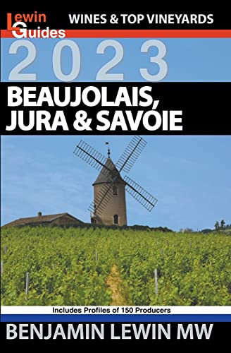 Beaujolais, Jura and Savoie (Guides to Wines and Top Vineyards, Band 7) von Vendange Press