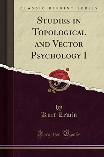 Studies in Topological and Vector Psychology I (Classic Reprint) von Forgotten Books