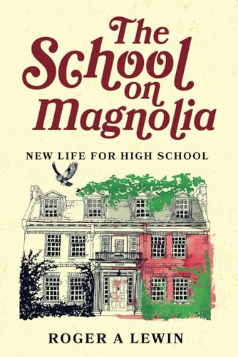 The School On Magnolia: New Life For High School The School On Magnolia: New Life For High School von Quercus Publishing