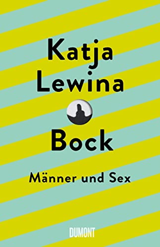 Bock: Männer und Sex von DuMont Buchverlag GmbH
