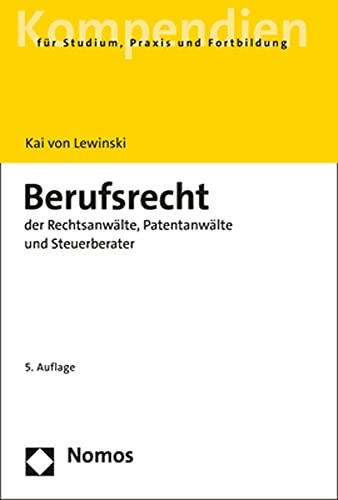 Berufsrecht der Rechtsanwälte, Patentanwälte und Steuerberater von Nomos Verlagsges.MBH + Co