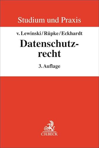 Datenschutzrecht: Grundlagen und europarechtliche Neugestaltung (Studium und Praxis) von C.H.Beck