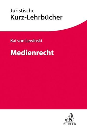 Medienrecht (Kurzlehrbücher für das Juristische Studium) von Beck C. H.