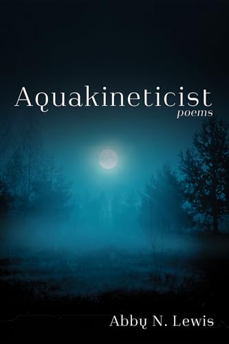 Aquakineticist: Poems von Resource Publications