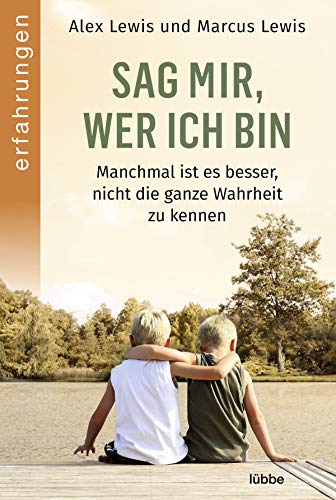 Sag mir, wer ich bin: Manchmal ist es besser, nicht die ganze Wahrheit zu kennen. Das Buch zur Netflix-Doku von Bastei Lübbe