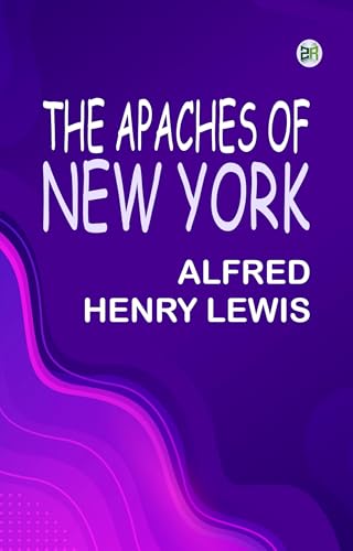 The Apaches of New York von Anson Street Press