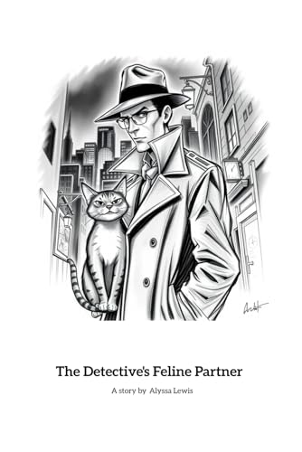 The Detective's Feline Partner: A story by von Independently published