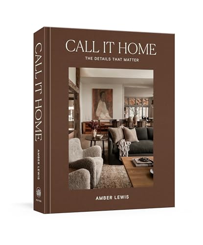 Call It Home: The Details That Matter von Clarkson Potter