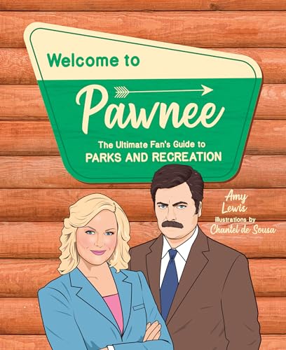 Welcome to Pawnee: The Ultimate Fan's Guide to Parks and Recreation von Smith Street Books
