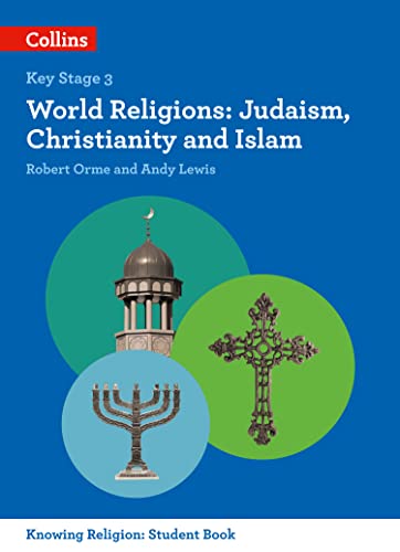 World Religions: Judaism, Christianity and Islam (KS3 Knowing Religion) von Collins