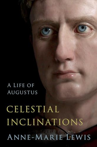 Celestial Inclinations: A Life of Augustus von Oxford University Press Inc