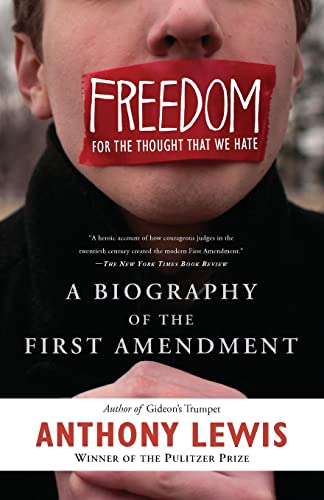 Freedom for the Thought That We Hate: A Biography of the First Amendment von Basic Books