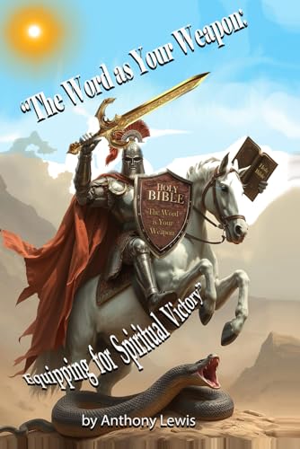 The Word as Your Weapon: Equipping for Spiritual Victory von Independently published