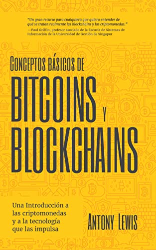 Conceptos básicos de Bitcoins y Blockchains: una introducción a las criptomonedas y a la tecnología que las impulsa (criptografía, trading de criptomonedas, activos digitales, NFT)