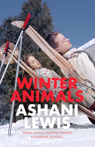 Winter Animals: ‘Remarkable – think THE SECRET HISTORY written by Raven Leilani’ Jenny Mustard von Dialogue Books