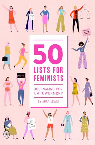 50 Lists for Feminists: Journaling for Empowerment