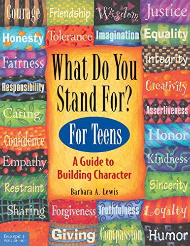 What Do You Stand For? for Teens: A Guide to Building Character von Free Spirit Publishing