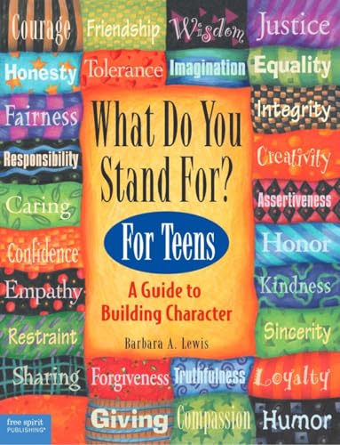 What Do You Stand For? for Teens: A Guide to Building Character von Free Spirit Publishing
