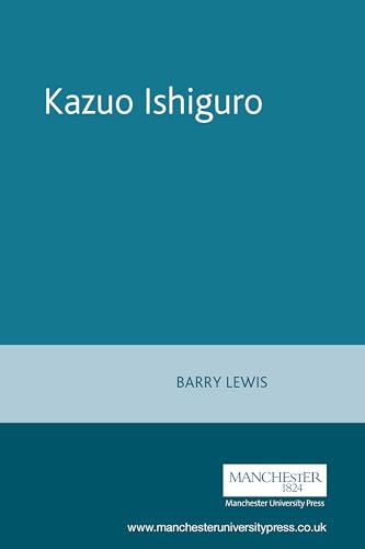 Kazuo Ishiguro (Contemporary World Writers) von Manchester University Press