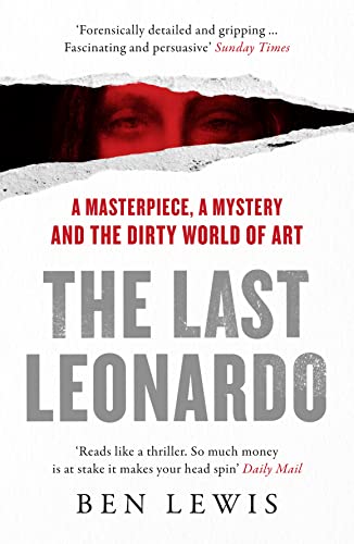 The Last Leonardo: A Masterpiece, A Mystery and the Dirty World of Art von William Collins