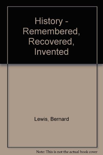 History-Remembered, Recovered, Invented History-Remembered, Recovered, Invented