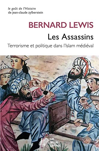 Les Assassins: Terrorisme Et Politique Dans L'islam Medieval (Le Gout De L'histoire, Band 6) von BELLES LETTRES