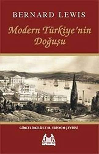 Modern Türkiyenin Dogusu: The Emergence of Modern Turkey Modern Türkiyenin Dogusu: The Emergence of Modern Turkey