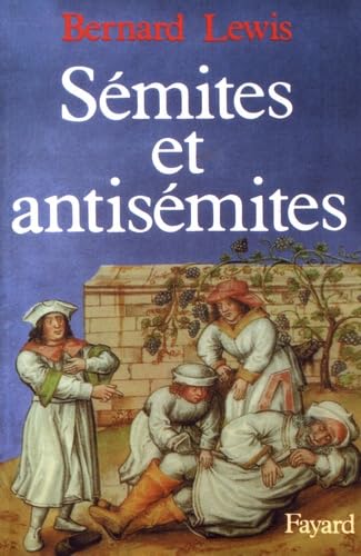 Sémites et antisémites: L'antisémitisme contemporain et le monde arabe Sémites et antisémites: L'antisémitisme contemporain et le monde arabe