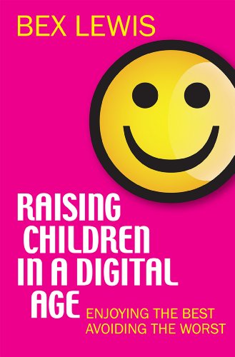 Raising Children in a Digital Age: Enjoying The Best And Avoiding The Worst: Enjoying the Best, Avoiding the Worst von Lion Hudson