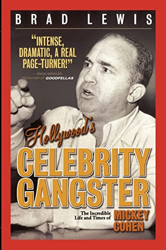 Hollywood's Celebrity Gangster: The Incredible Life and Times of Mickey Cohen von Booksurge Publishing