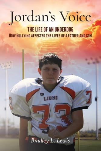 Jordan's Voice: The Life of an Underdog - How Bullying affected the lives of a father and son. Jordan's Voice: The Life of an Underdog - How Bullying affected the lives of a father and son. von Palmetto Publishing