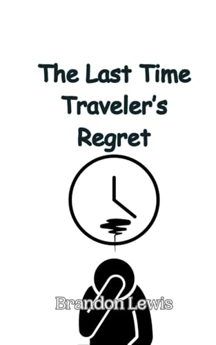 The Last Time Traveler's Regret von Creative Arts Management OÜ