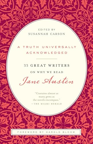 A Truth Universally Acknowledged: 33 Great Writers on Why We Read Jane Austen A Truth Universally Acknowledged: 33 Great Writers on Why We Read Jane Austen von Random House Trade Paperbacks