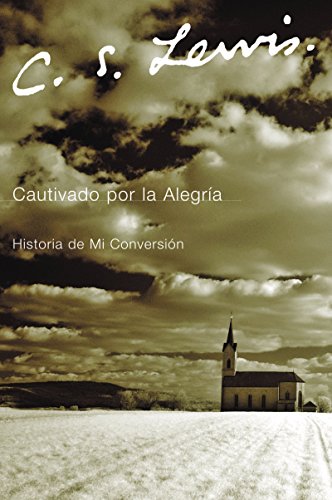 Cautivado por la Alegria: Historia de mi Conversión