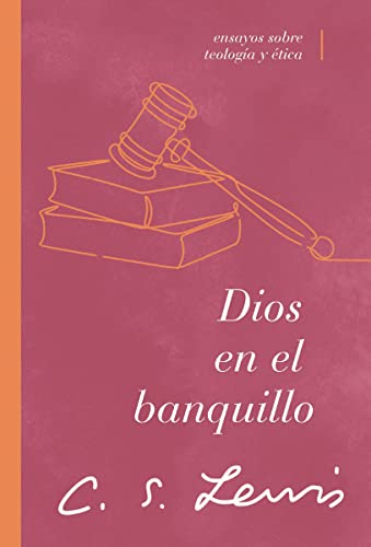 Dios en el banquillo: Ensayos sobre teología y ética Dios en el banquillo: Ensayos sobre teología y ética von Grupo Nelson
