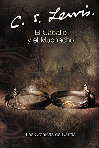 El Caballo y el Muchacho (Narnia) (Spanish Edition): The Horse and His Boy (Spanish edition) (Las cronicas de Narnia, 3)