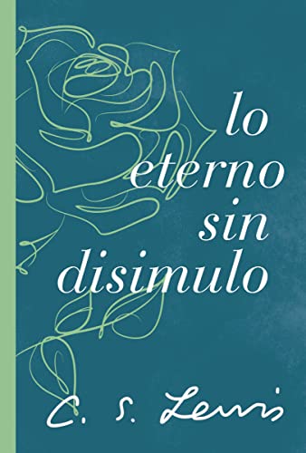 Lo eterno sin disimulo Lo eterno sin disimulo von HarperCollins Christian Pub.