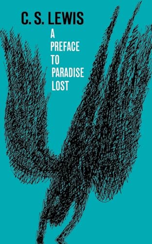 Preface to Paradise Lost: Being the Ballard Matthews Lectures Delivered at University College, North Wales, 1941 Preface to Paradise Lost: Being the Ballard Matthews Lectures Delivered at University College, North Wales, 1941